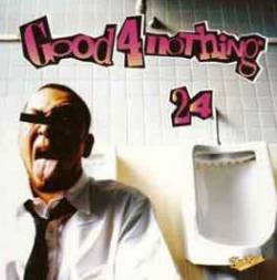 Good 4 Nothing : 24